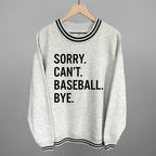 Sorry Can't Baseball Bye